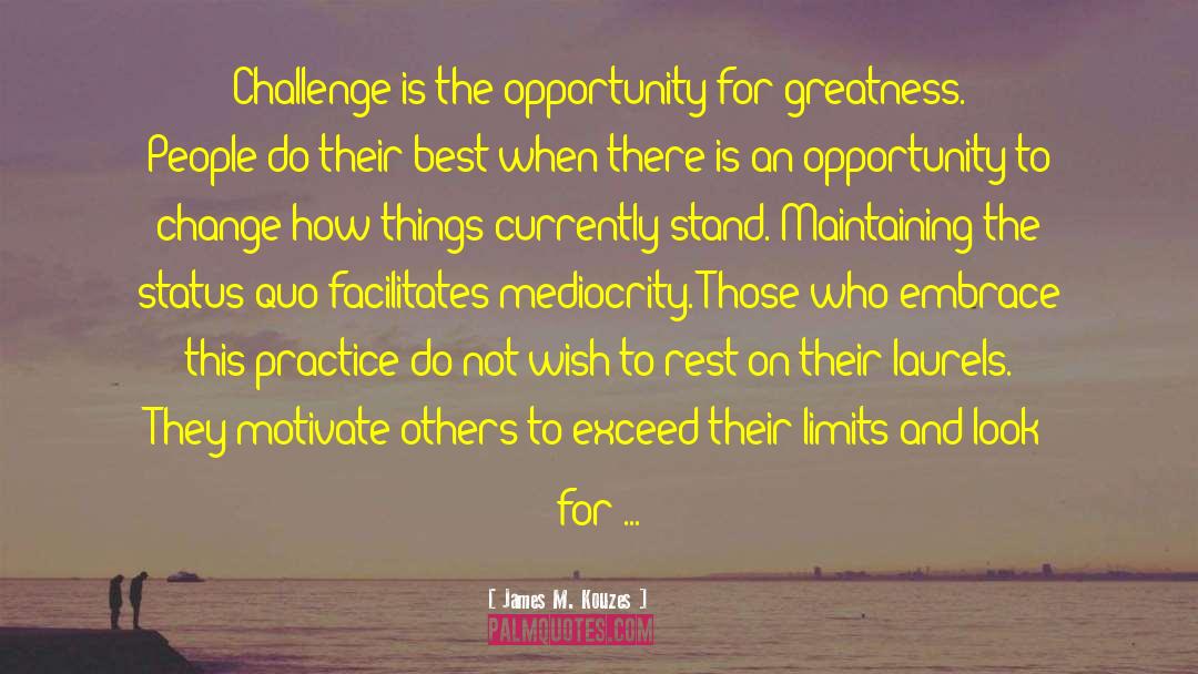 Challenging Status Quo quotes by James M. Kouzes