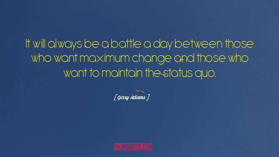 Challenging Status Quo quotes by Gerry Adams