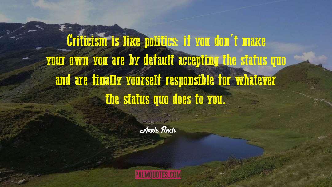 Challenging The Status Quo quotes by Annie Finch