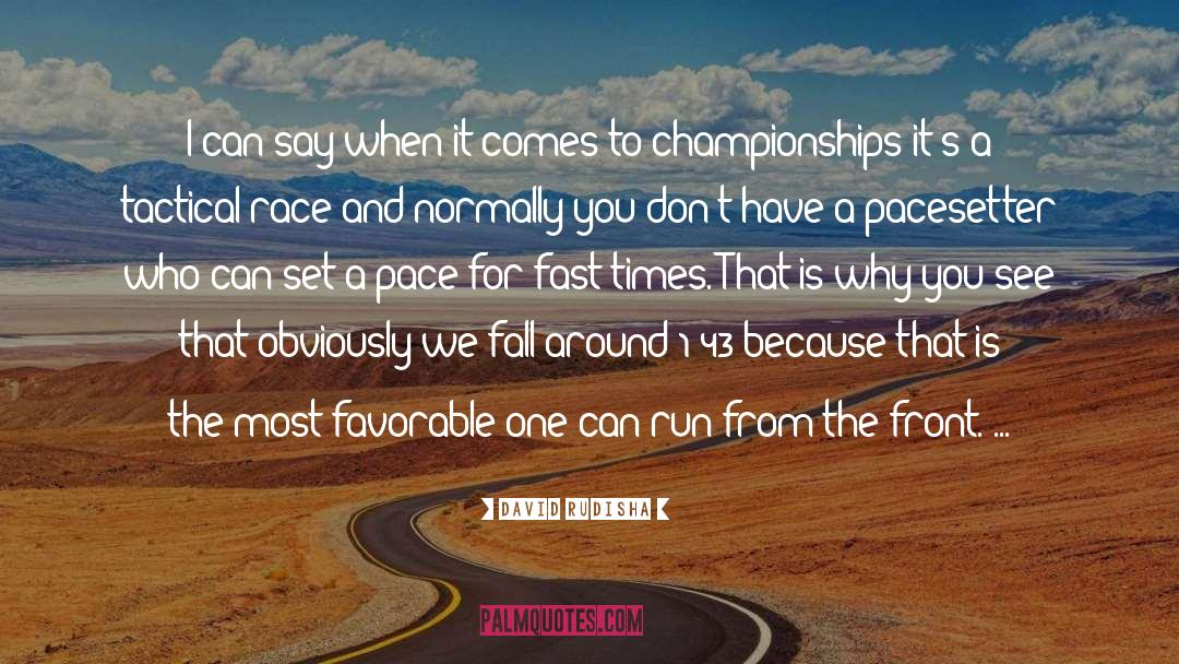 Challenging Times quotes by David Rudisha