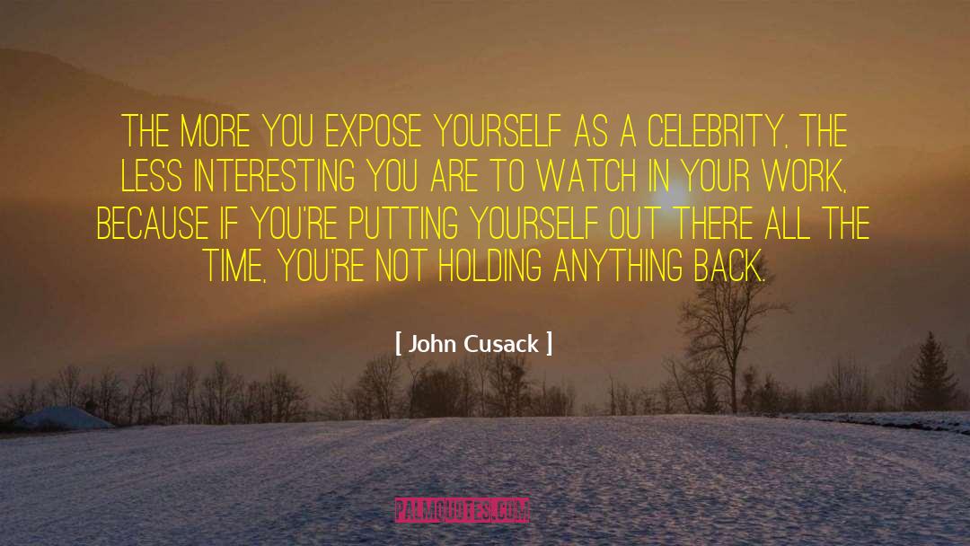 Challenging Work quotes by John Cusack