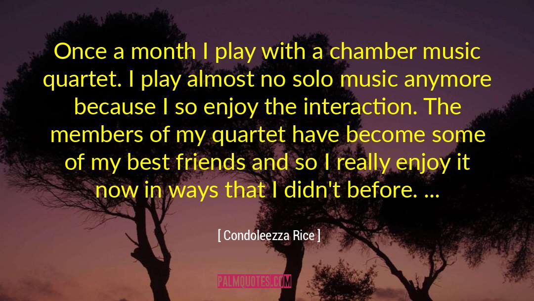Chamber Music quotes by Condoleezza Rice