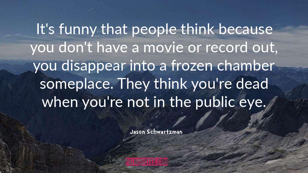 Chamber quotes by Jason Schwartzman