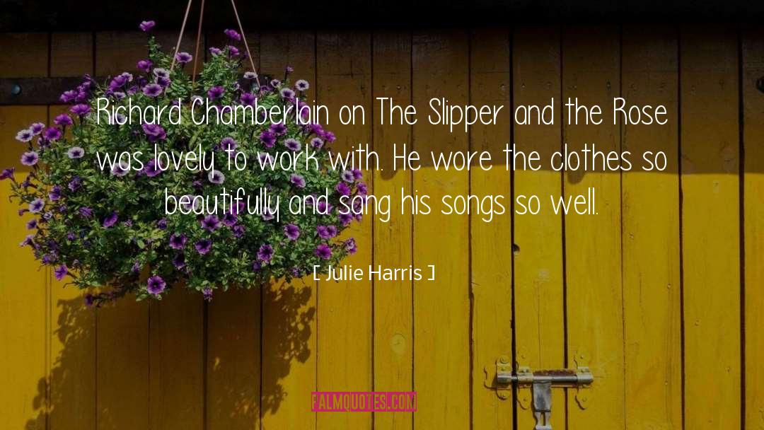 Chamberlain quotes by Julie Harris