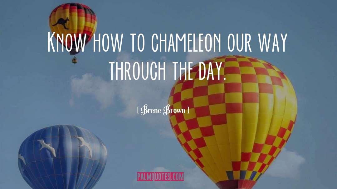 Chameleon quotes by Brene Brown