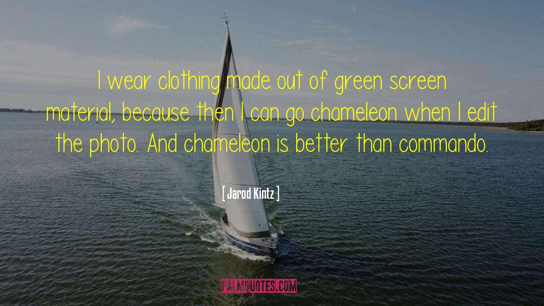 Chameleon quotes by Jarod Kintz