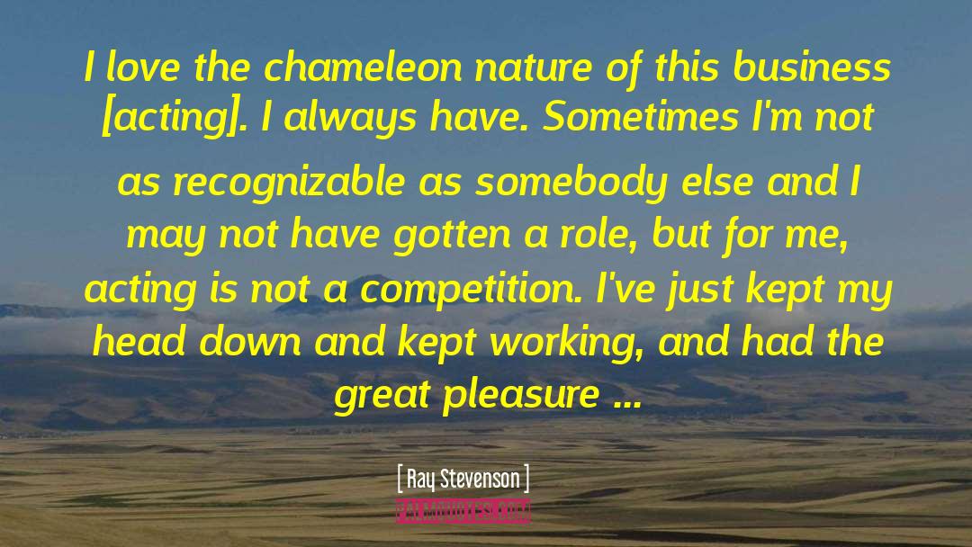 Chameleon quotes by Ray Stevenson