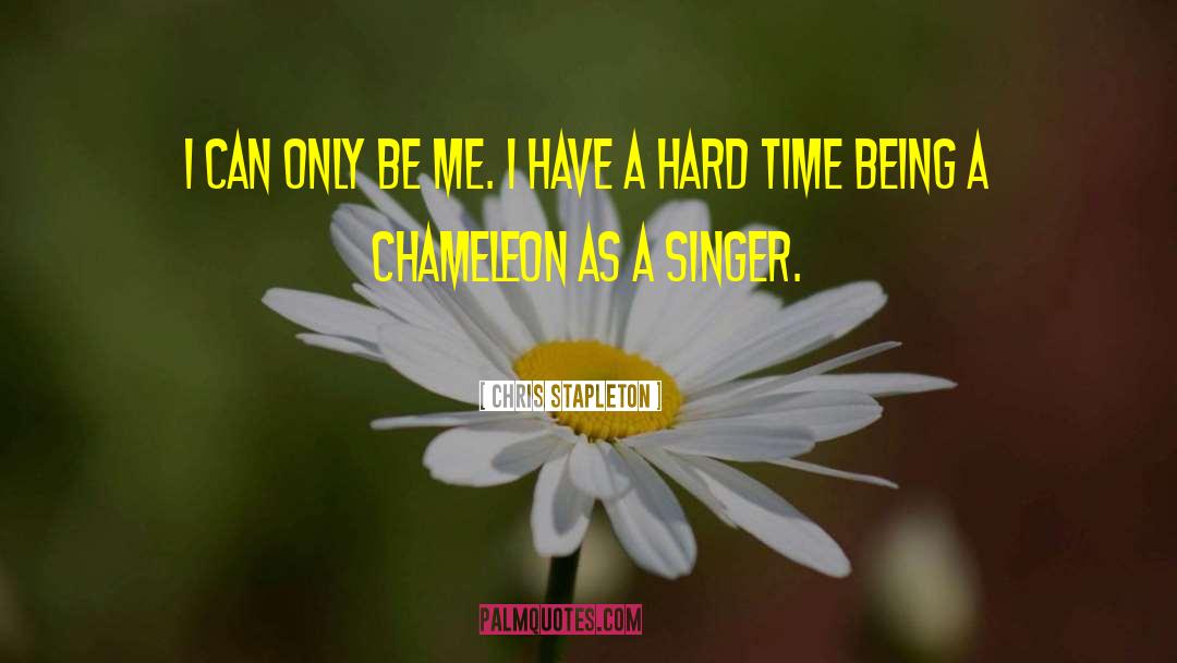 Chameleon quotes by Chris Stapleton