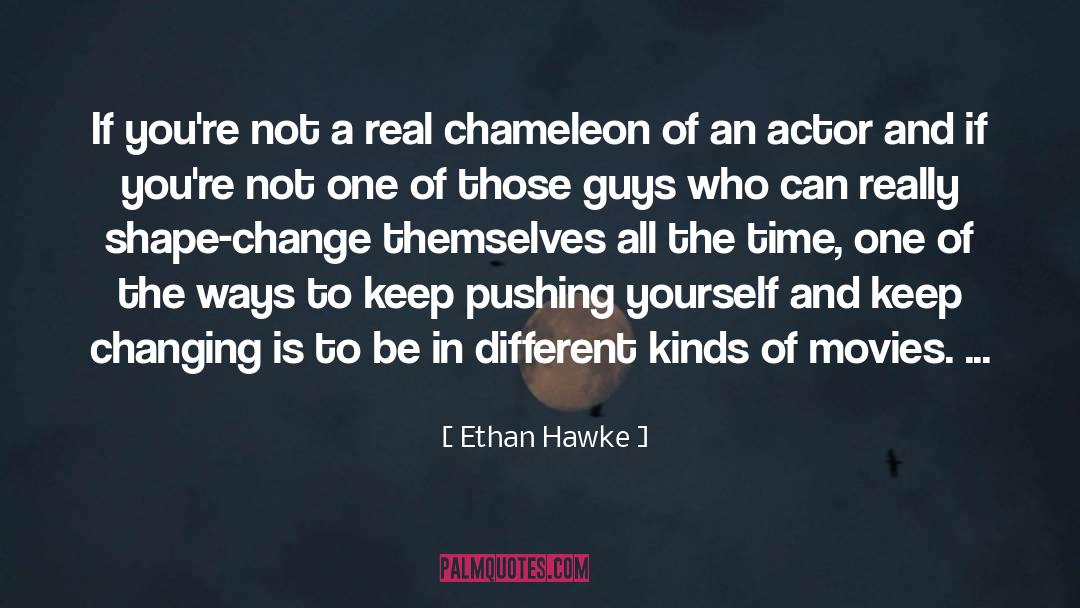 Chameleon quotes by Ethan Hawke