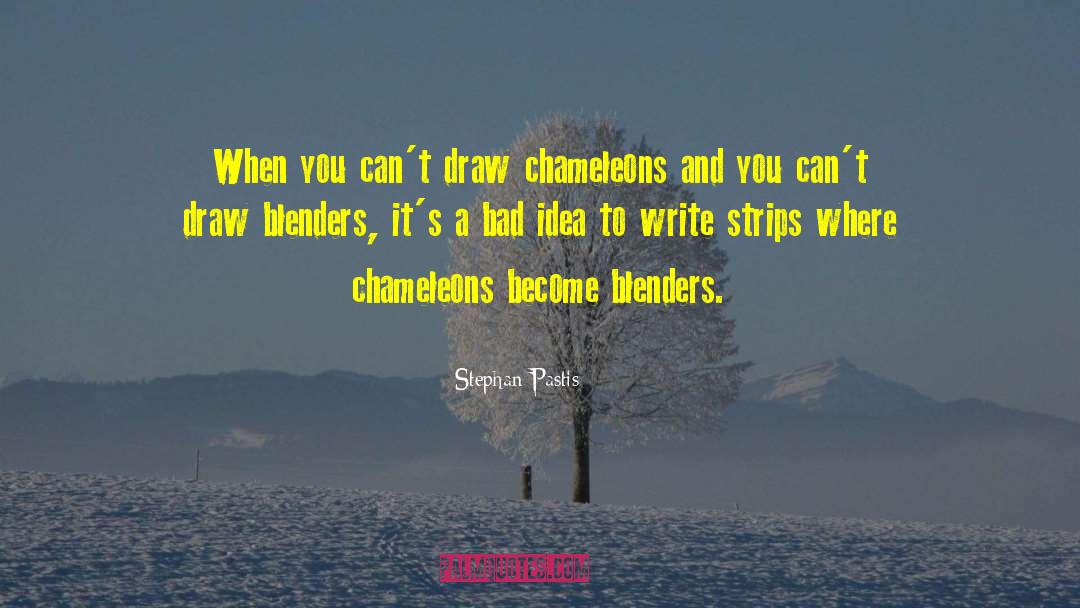Chameleon quotes by Stephan Pastis