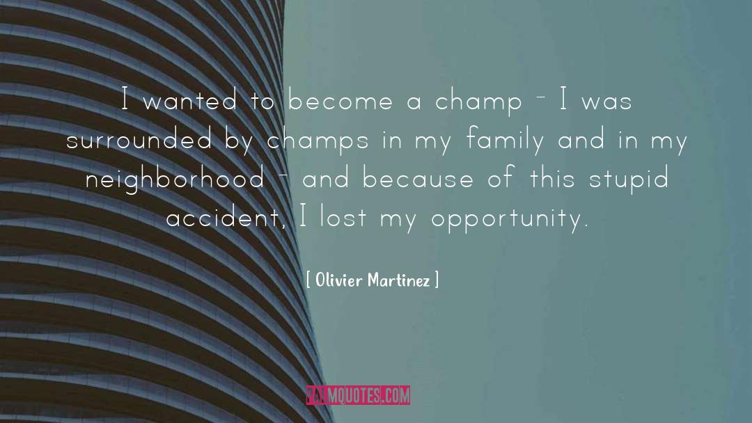 Champ quotes by Olivier Martinez