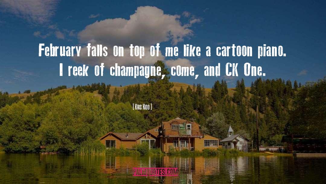 Champagne Drinking quotes by Kris Kidd