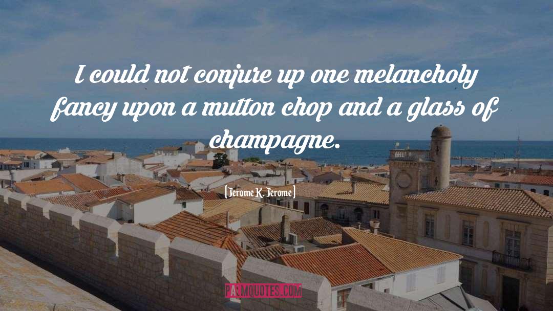 Champagne quotes by Jerome K. Jerome