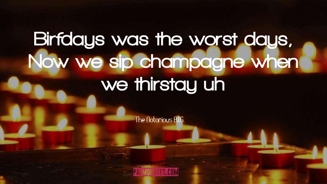 Champagne quotes by The Notorious B.I.G.