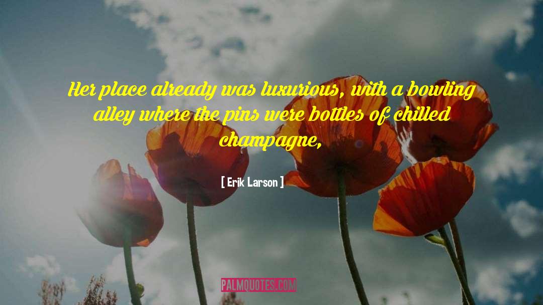 Champagne quotes by Erik Larson