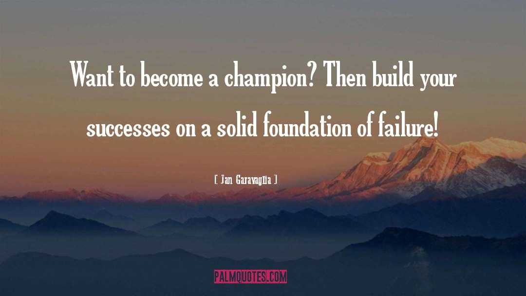 Champion quotes by Jan Garavaglia