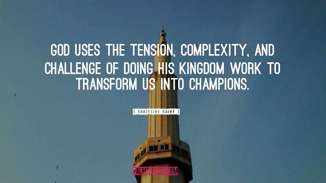 Champion quotes by Christine Caine