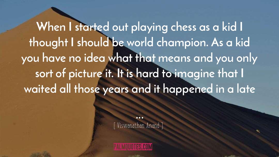 Champion quotes by Viswanathan Anand