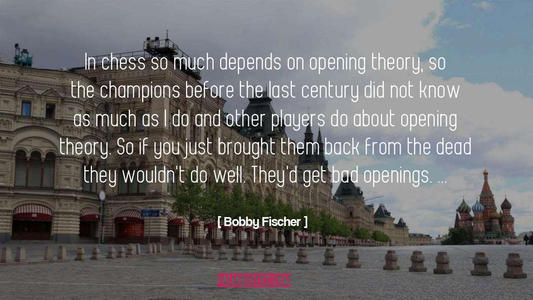 Champion quotes by Bobby Fischer