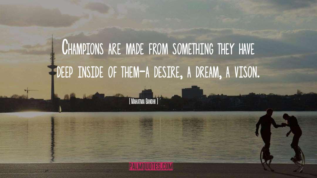 Champions Are Made quotes by Mahatma Gandhi