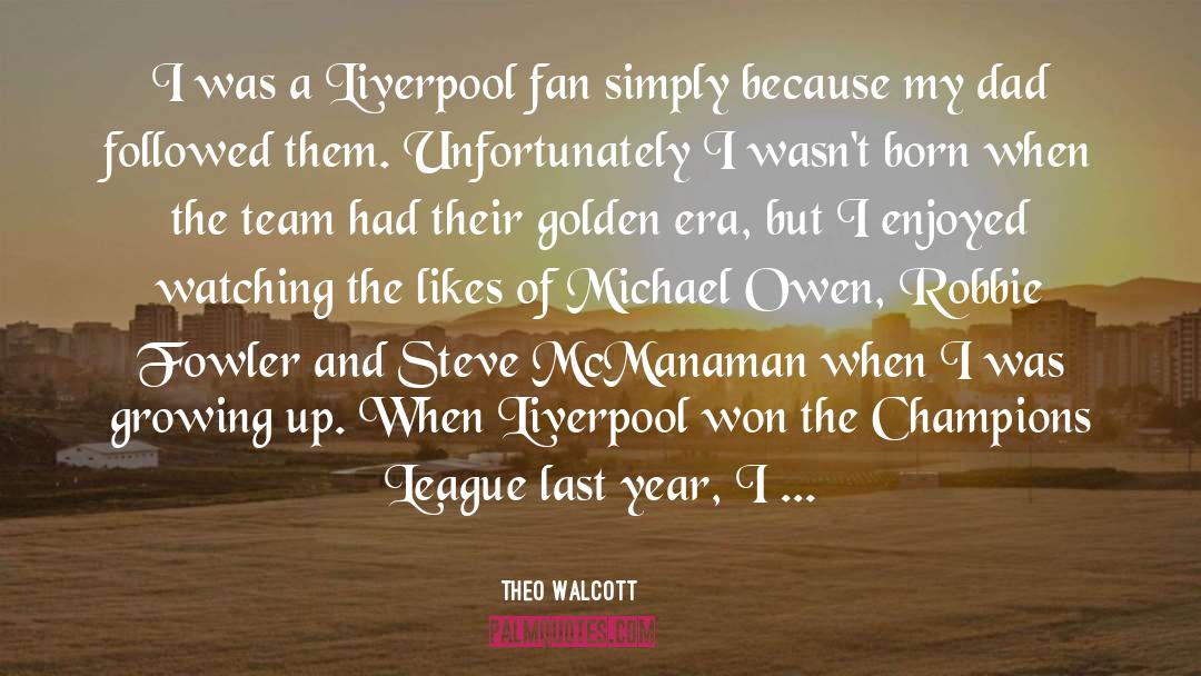 Champions League quotes by Theo Walcott