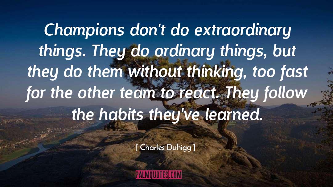 Champions quotes by Charles Duhigg