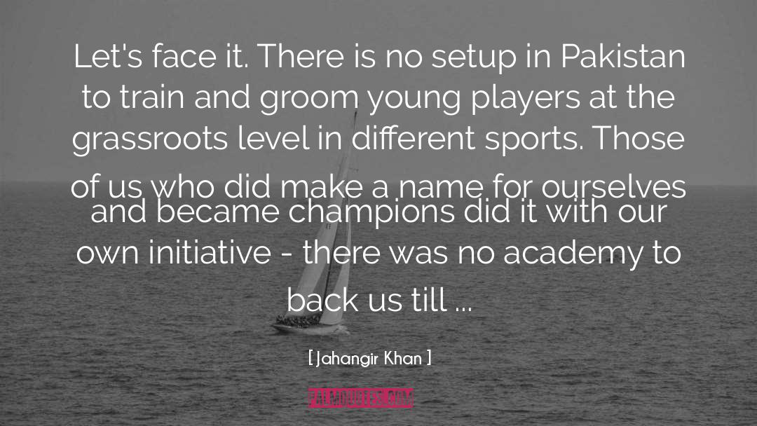Champions quotes by Jahangir Khan
