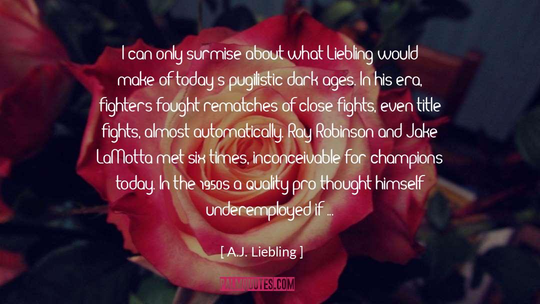 Champions quotes by A.J. Liebling