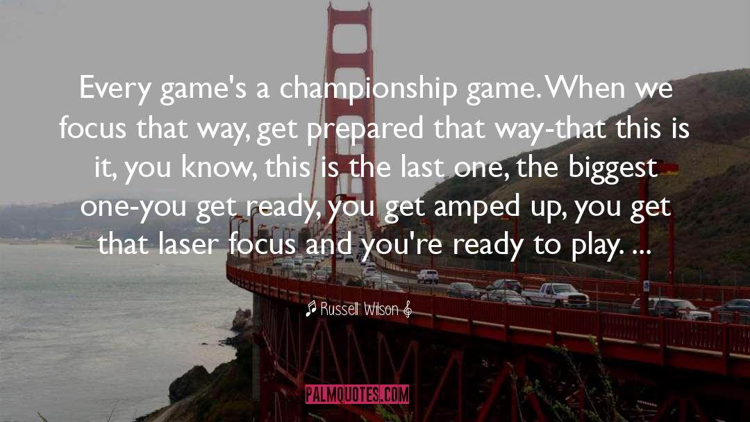 Championship Games quotes by Russell Wilson