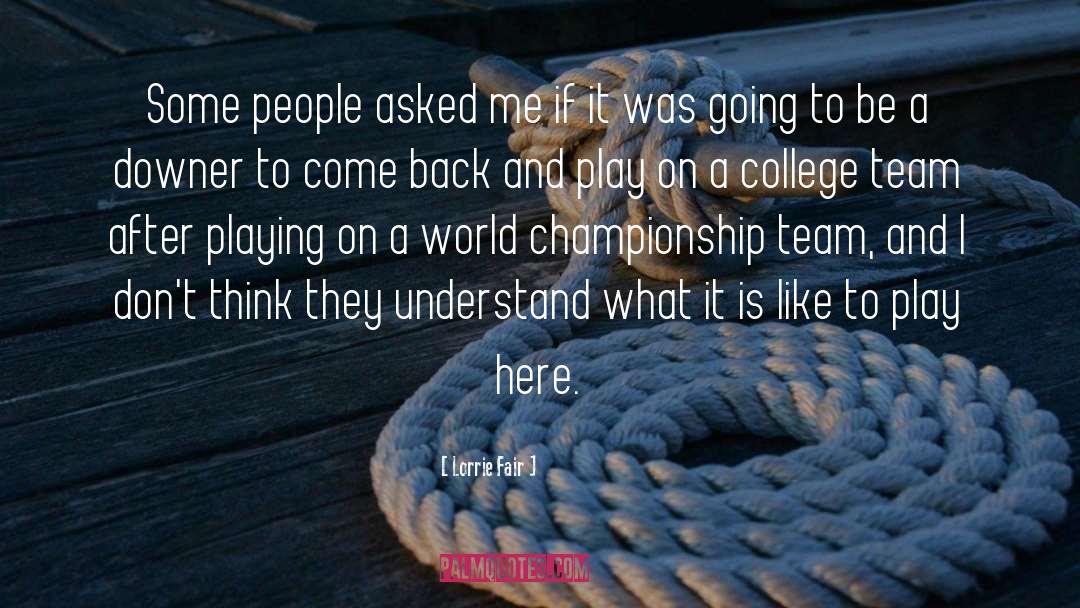 Championship quotes by Lorrie Fair