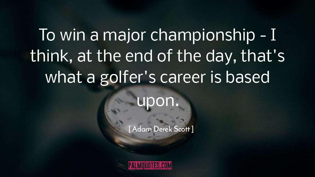 Championship quotes by Adam Derek Scott