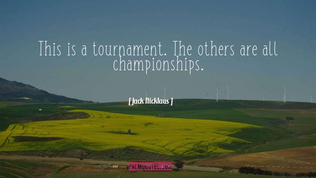 Championship quotes by Jack Nicklaus