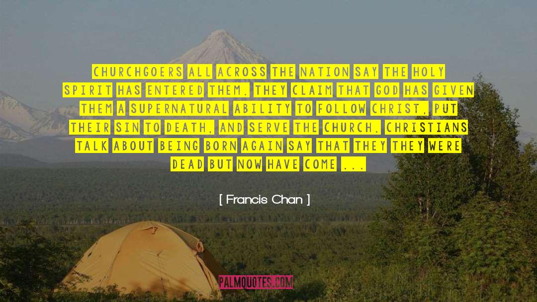 Chan quotes by Francis Chan