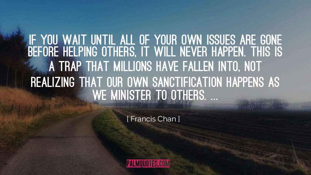 Chan quotes by Francis Chan