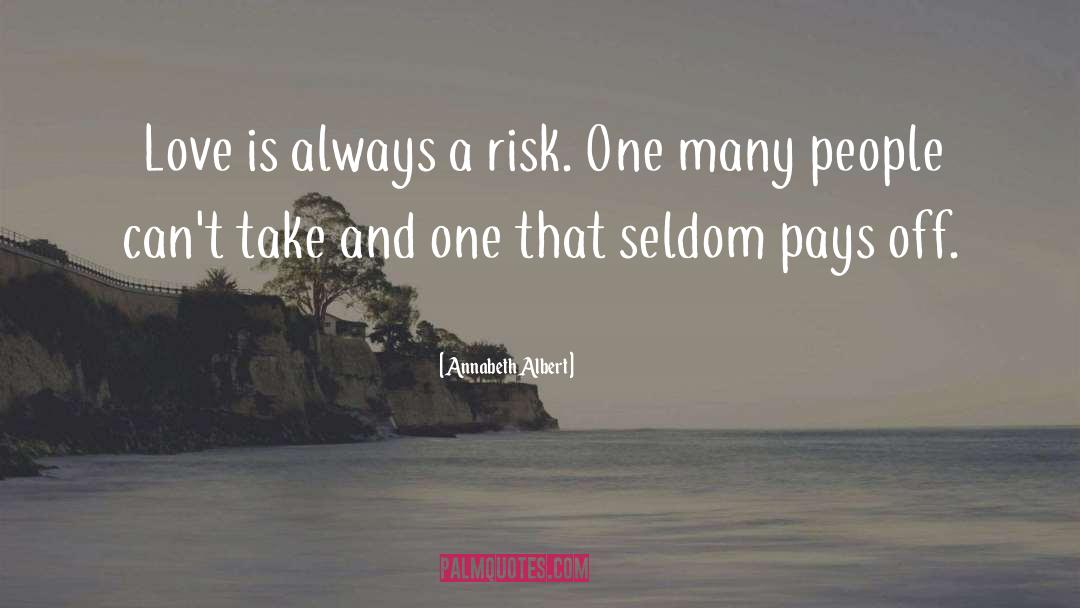 Chance And Risk quotes by Annabeth Albert