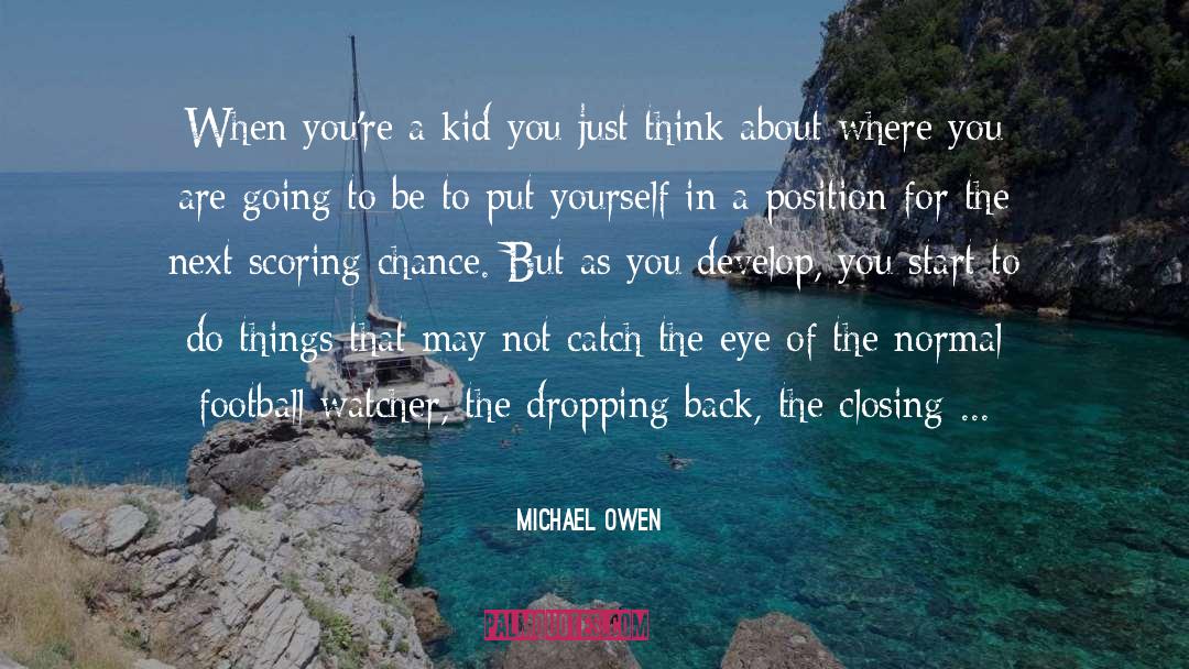 Chance Escape quotes by Michael Owen