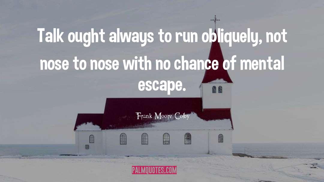 Chance Escape quotes by Frank Moore Colby