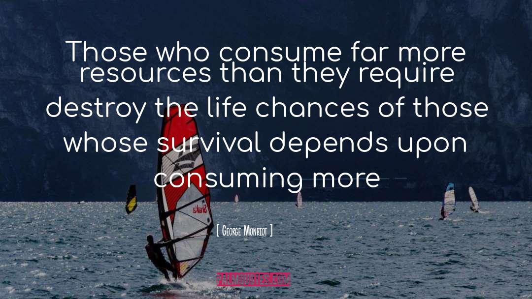 Chance quotes by George Monbiot