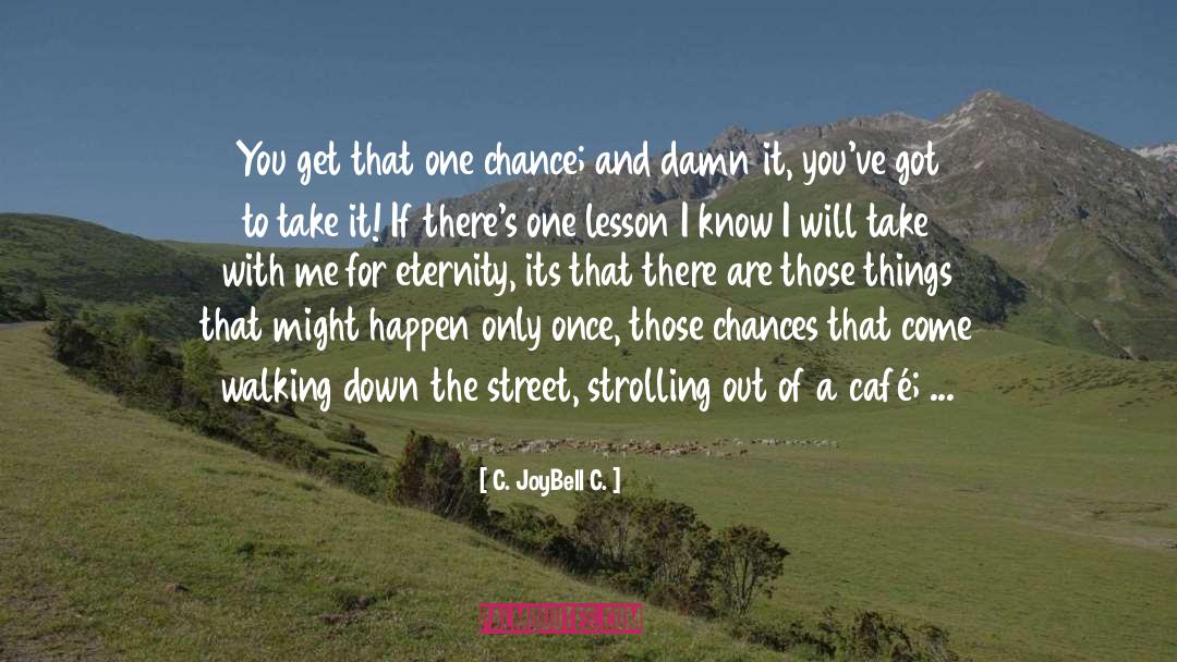 Chance quotes by C. JoyBell C.