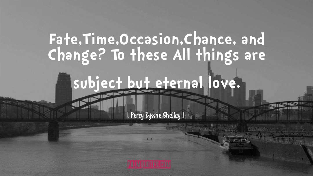 Chance Traveler quotes by Percy Bysshe Shelley