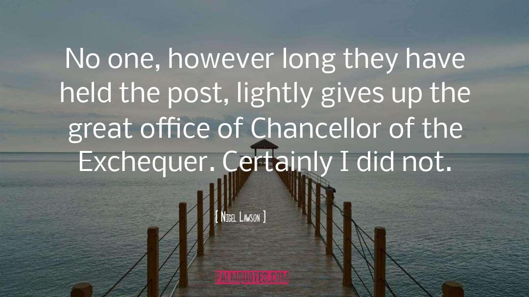 Chancellor quotes by Nigel Lawson