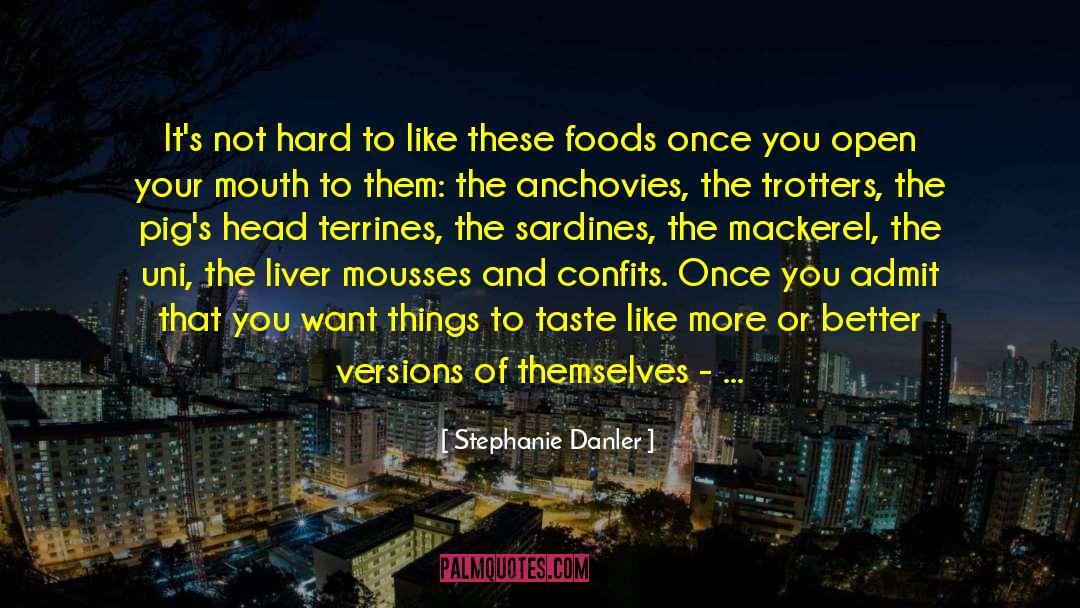 Chancerelle Sardines quotes by Stephanie Danler