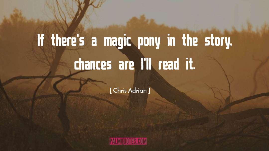 Chances Are quotes by Chris Adrian