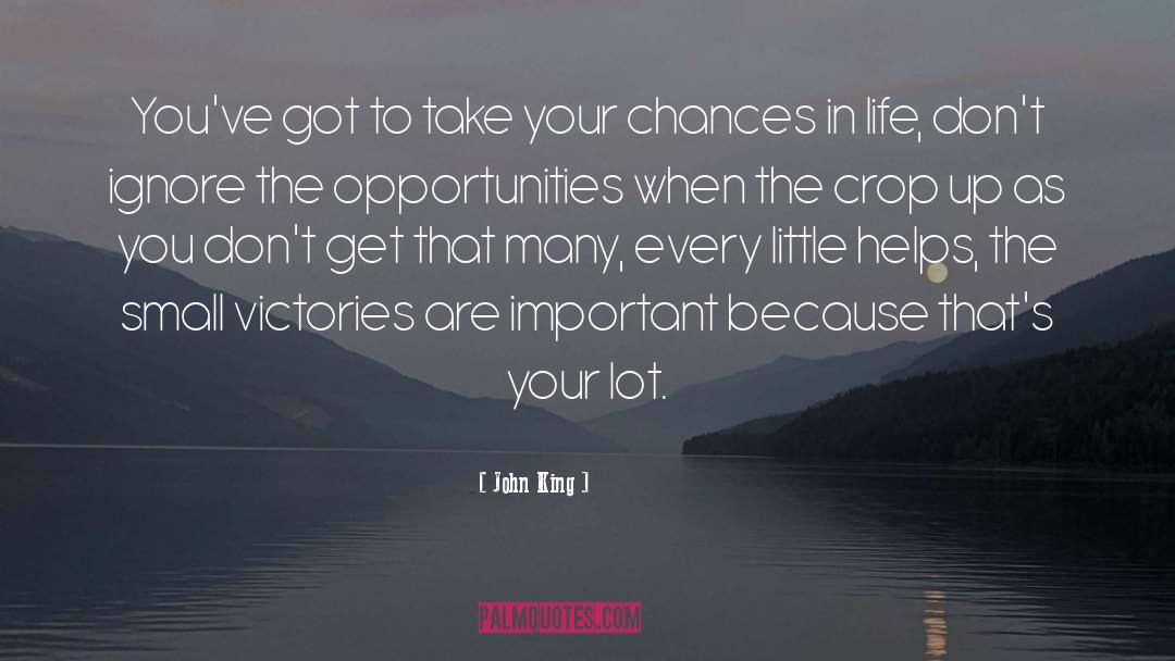 Chances In Life quotes by John King