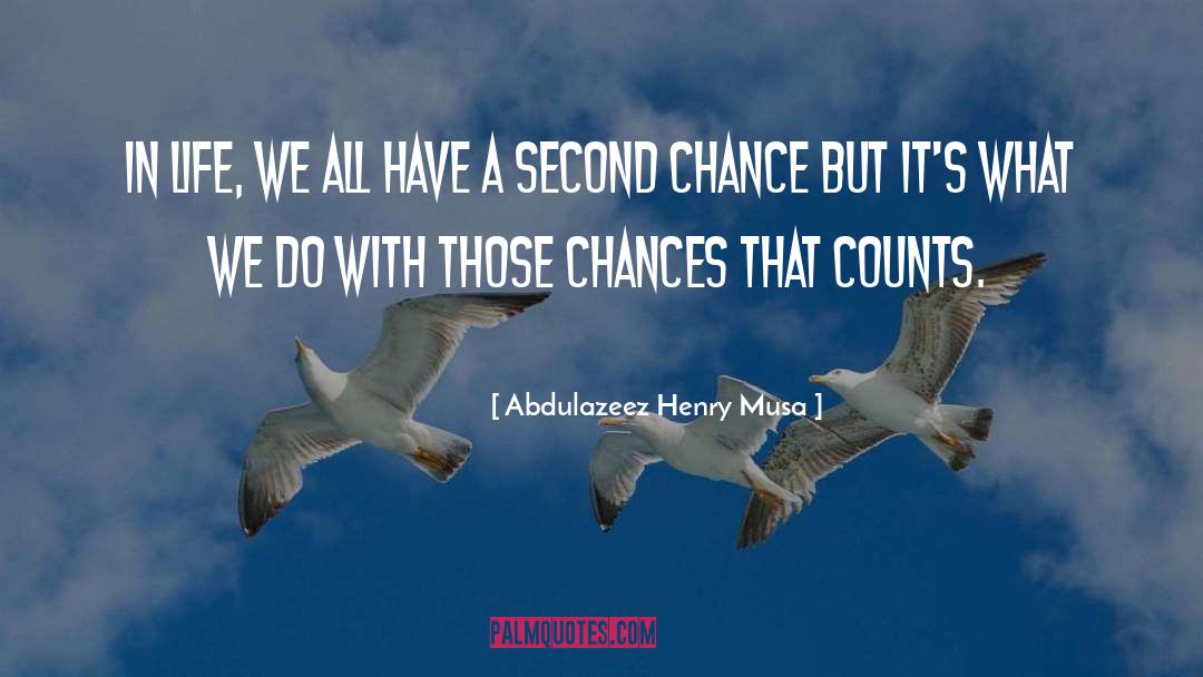 Chances quotes by Abdulazeez Henry Musa