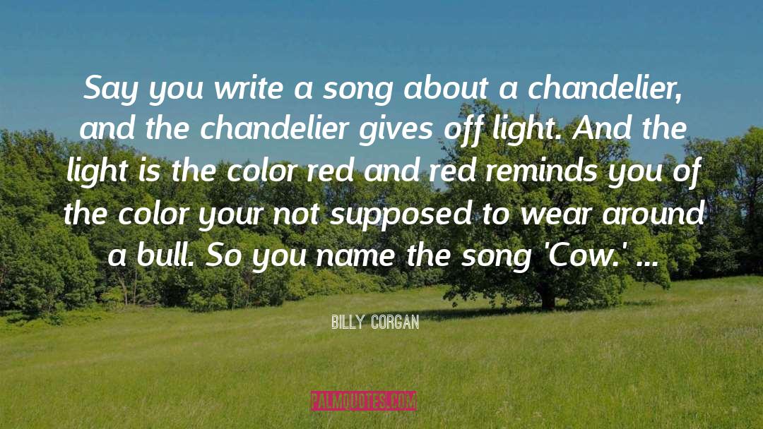 Chandelier quotes by Billy Corgan