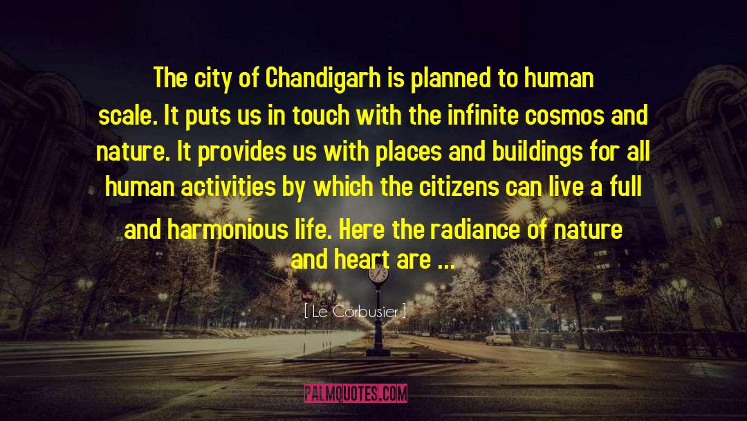 Chandigarh quotes by Le Corbusier