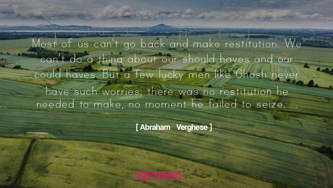 Chandrachur Ghosh quotes by Abraham   Verghese