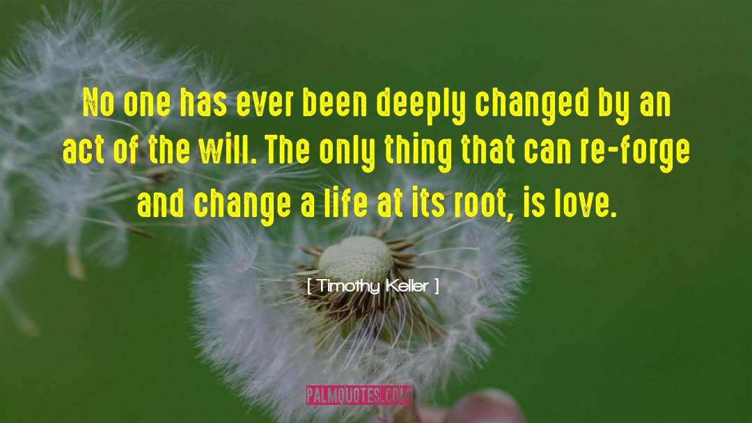 Change A Life quotes by Timothy Keller