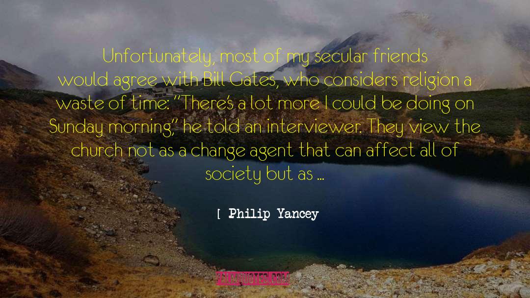 Change Agent quotes by Philip Yancey